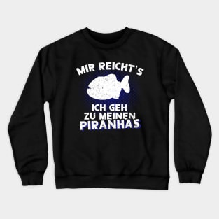 fleischfressender Fisch Lustiger Piranha Spruch Crewneck Sweatshirt